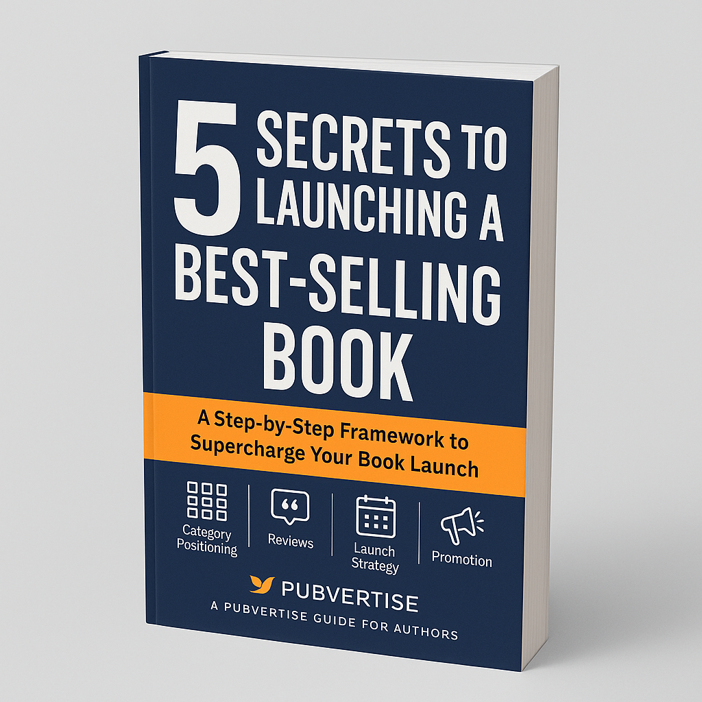 5 Secrets to Launching a Best-Selling Book – Pubvertise Guide